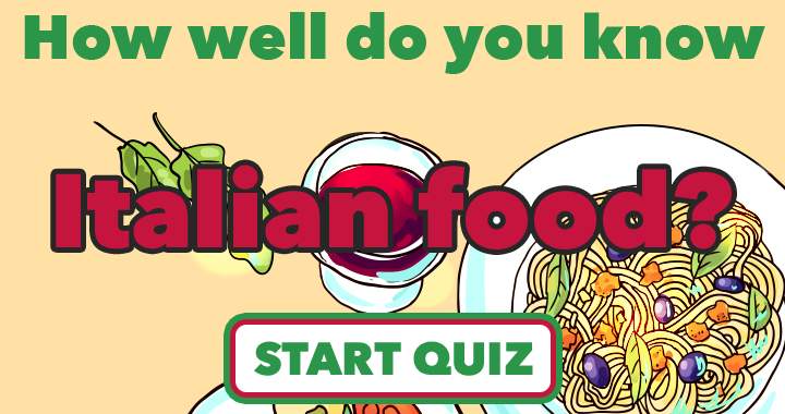 How well do you know Italian food?